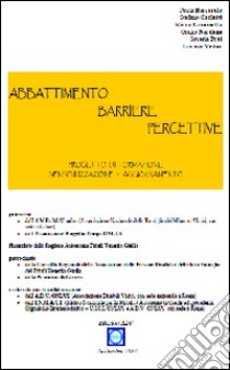 Abbattimento barriere percettive. Progetto di formazione, sensibilizzazione e aggiornamento libro