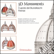 3D Monuments Cupola del Brunelleschi. Cupola del Brunelleschi Firenze. Ediz. italiana e inglese libro di Marchetti F. (cur.)