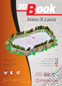 3D Book Mura di Lucca. Costruisci le mura di Lucca in miniatura. Ediz. italiana, inglese, francese e spagnola libro di Marchetti F. (cur.)