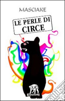 Le perle di Circe libro di Masciake