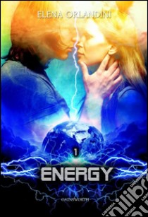 Energy libro di Orlandini Elena