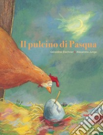 Il pulcino di Pasqua libro di Elschner Géraldine