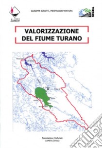 Valorizzazione del fiume Turano libro di Gisotti Giuseppe; Ventura Pierfranco