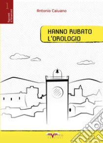 Hanno rubato l'orologio libro di Caivano Antonio