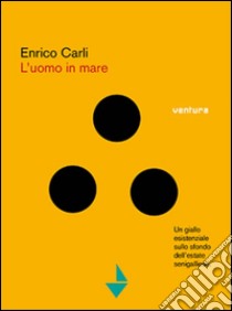 L'uomo in mare libro di Carli Enrico