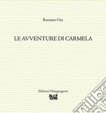 Le avventure di Carmela libro di Oss Romano