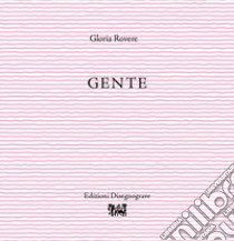 Gente libro di Rovere Gloria