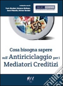 Cosa bisogna sapere sull'antiriciclaggio per i mediatori creditizi libro