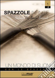 Spazzole infinite. Un mondo di suoni con le spazzole. Con DVD libro di Bagnoli Stefano