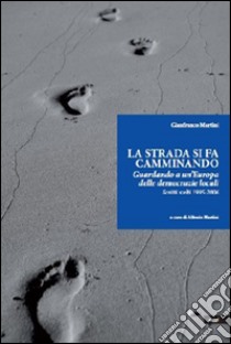 La strada si fa camminando libro di Martini Gianfranco