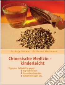 Chinesische Medizin. Kinderleicht libro di Stamm Anja; Wollmann Bernd