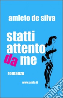 Statti attento da me libro di De Silva Amleto