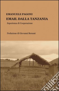 Email dalla Tanzania libro di Pagoni Emanuele