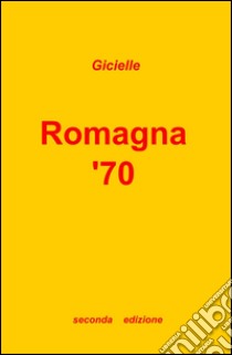 Romagna '70 libro di Gicielle