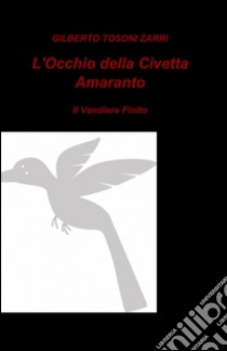 L'occhio della civetta amaranto libro di Tosoni Zarri Gilberto