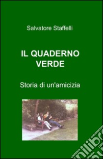 Il quaderno verde libro di Staffelli Salvatore