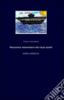 Meccanica elementare dei corpi quieti libro di Cacciatore Franco