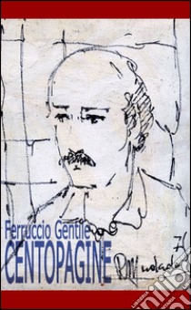 Centopagine libro di Gentile Ferruccio