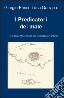 I Predicatori del male libro di Garrapa Enrico G. L.