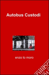 Autobus custodi libro di Lo Moro Enzo