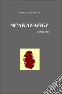 Scarafaggi nel tempo libro di Ansaldo Fabrizio