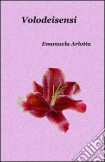 Volodeisensi libro di Arlotta Emanuela