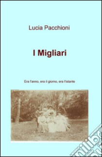 I Migliari libro di Pacchioni Lucia