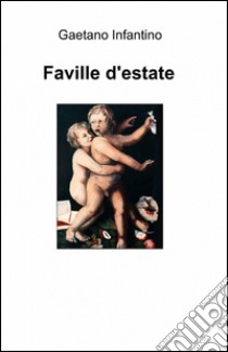 Faville d'estate libro di Infantino Gaetano