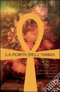 La porta dell'anima libro di Ferrari M. Grazia