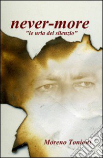 Never-more libro di Tonioni Moreno