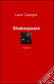 Shakespeare libro di Capogna Laura