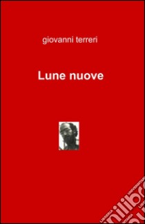 Lune nuove libro di Terreri Giovanni