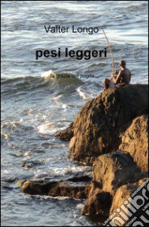 Pesi leggeri libro di Longo Valter