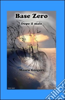 Base Zero libro di Gregori Mauro