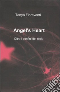 Angel's Heart libro di Fioravanti Tanya