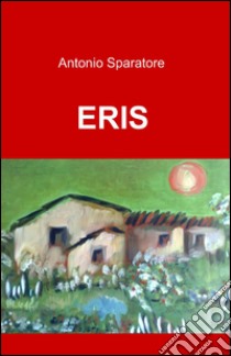 Eris libro di Sparatore Antonio