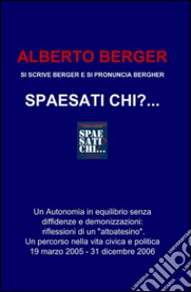 Spaesati chi? libro di Berger Alberto