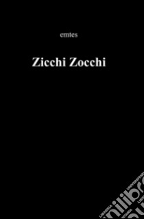 Zicchi Zocchi libro di Emtes