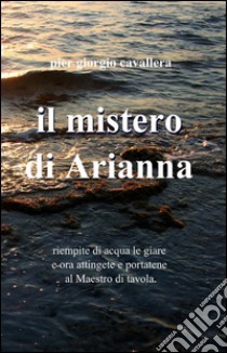 Il mistero di Arianna libro di Cavallera P. Giorgio