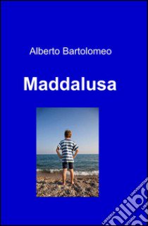 Maddalusa libro di Bartolomeo Alberto