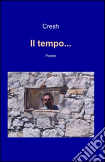 Il tempo... libro di Cresh