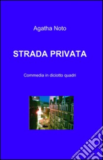 Strada privata libro di Noto Agatha