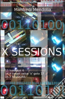 X sessions libro di Mendolia Manfredi