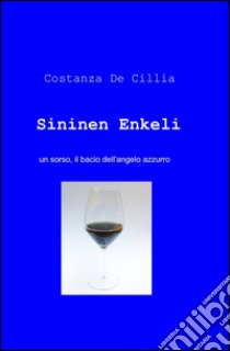 Sininen enkeli libro di De Cillia Costanza