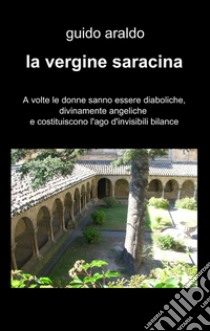 La vergine saracina libro di Araldo Guido