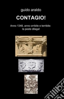 Contagio! libro di Araldo Guido