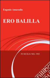 Ero balilla libro di Amaradio Eugenio