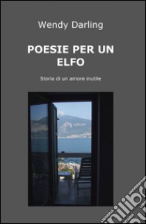 Poesie per un elfo libro di Darling Wendy