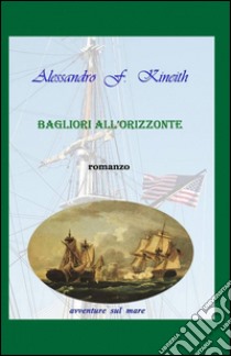 Bagliori all'orizzonte libro di Kineith Alessandro F.