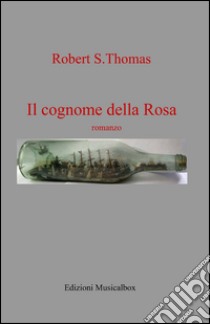 Il cognome della rosa libro di Thomas Robert S.